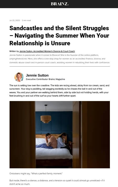 Screenshot of Brainz Magazine article titled “Sandcastles and the Silent Struggles – Navigating the Summer When Your Relationship is Unsure,” written by Jennie Sutton, Accredited Women’s Divorce & Court Coach, published July 22, 2025, with photo of couple sitting apart on bed symbolizing emotional distance.